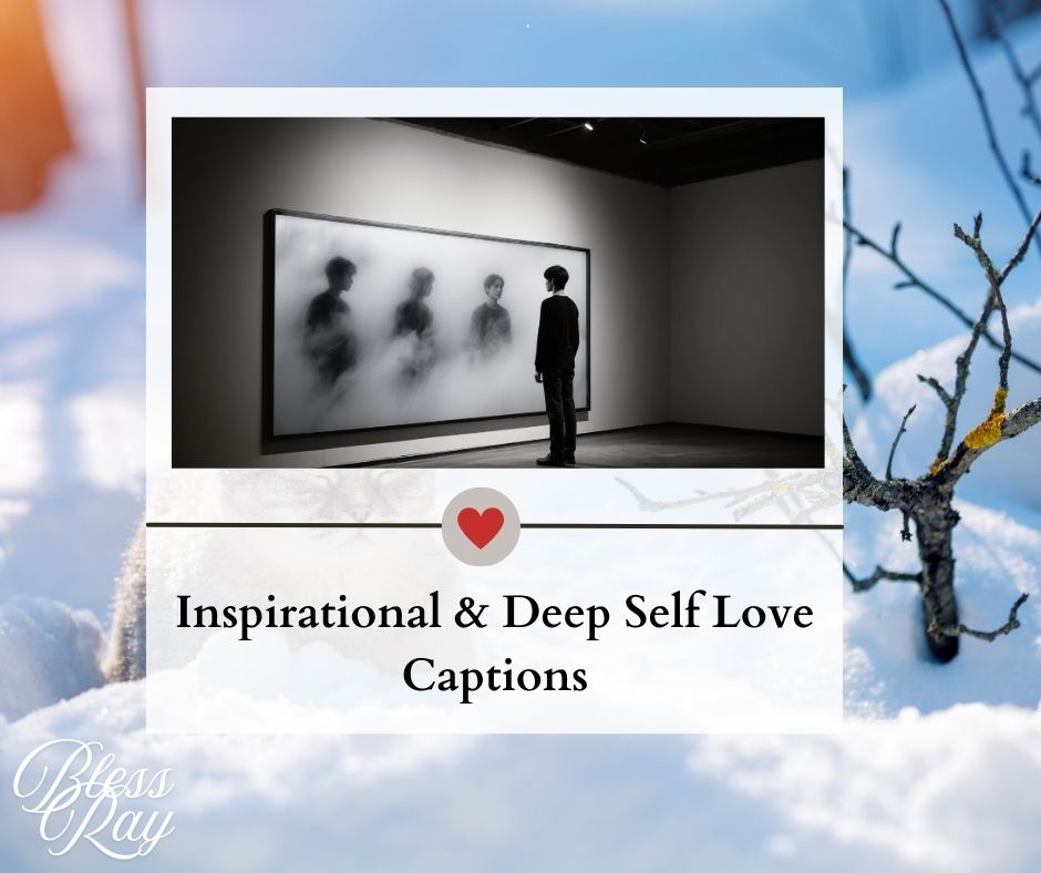 Inspirational & Deep Self Love Captions