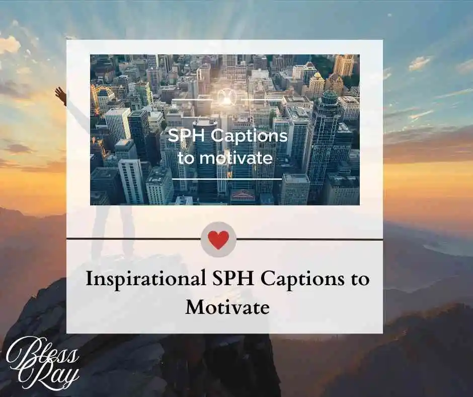 Inspirational SPH Captions to Motivate