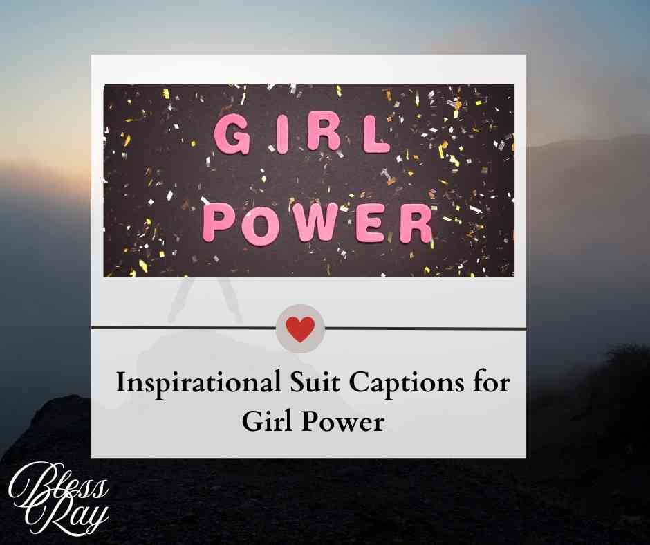 Inspirational Suit Captions for Girl Power