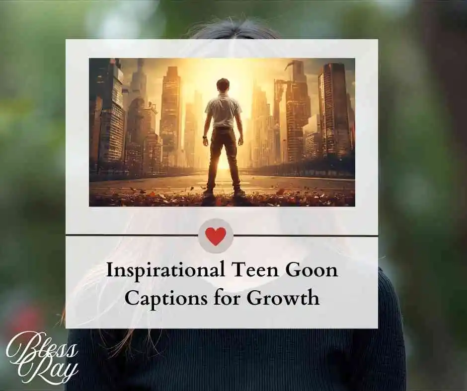 Inspirational Teen Goon Captions for Growth