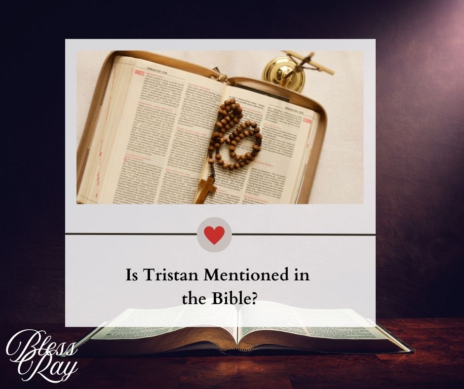 Is Tristan Mentioned in the Bible?