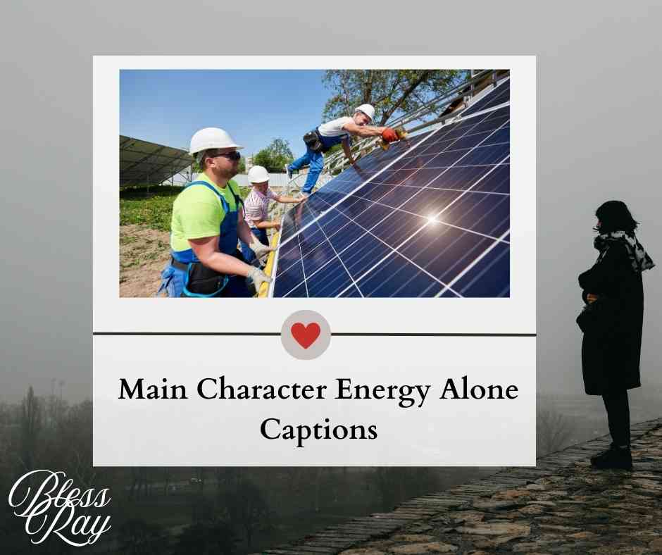 Main Character Energy Alone Captions