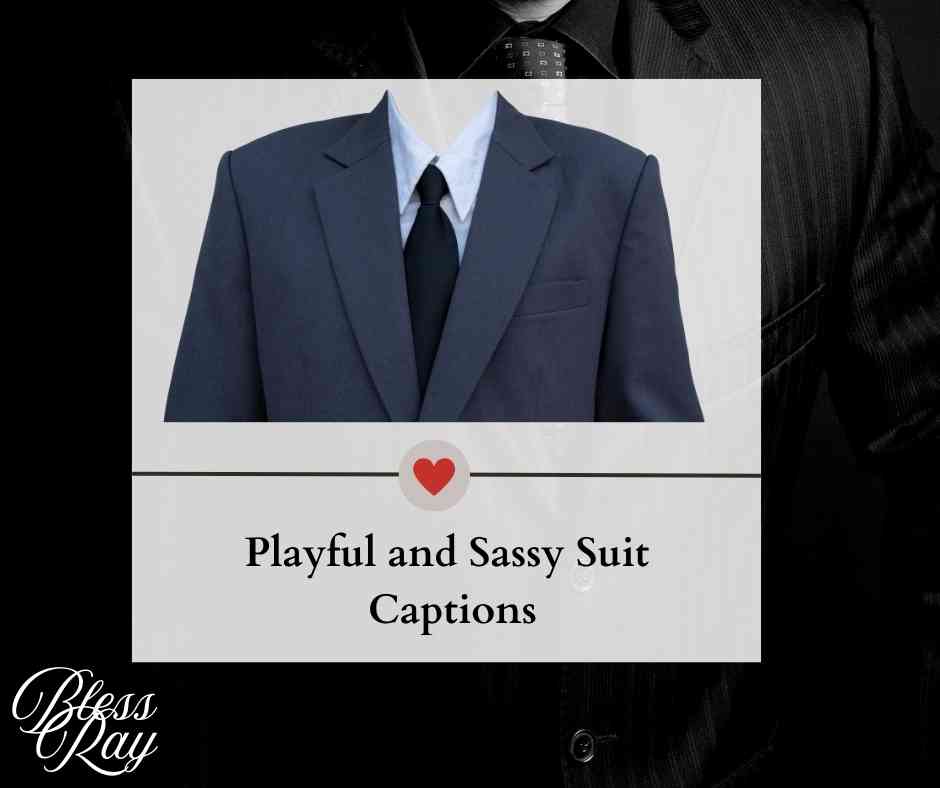 Playful and Sassy Suit Captions