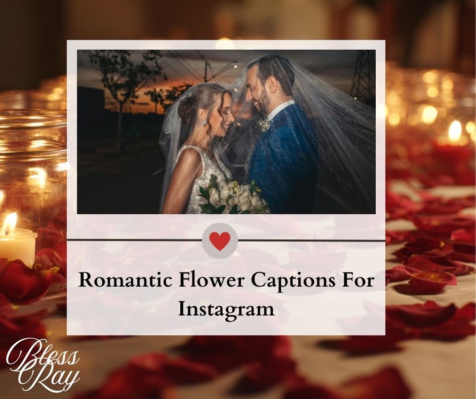 Romantic Flower Captions For Instagram