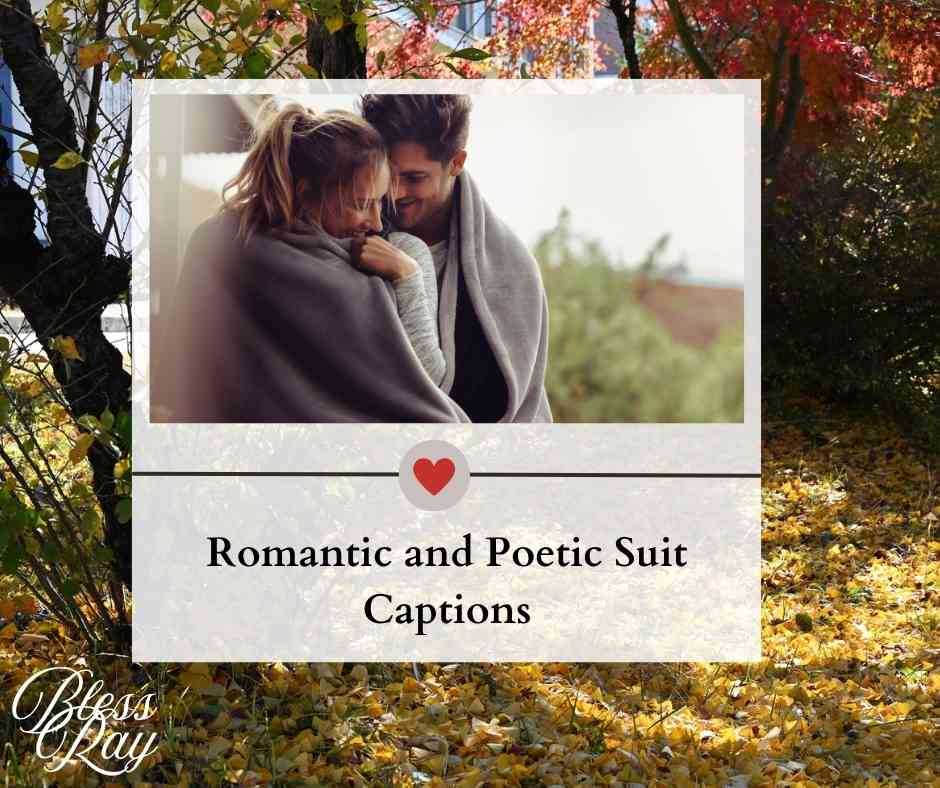 Romantic and Poetic Suit Captions