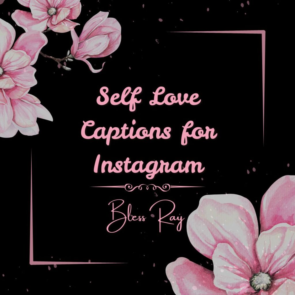Self Love Captions for Instagram