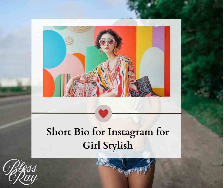 Short Bio for Instagram for Girl Stylish