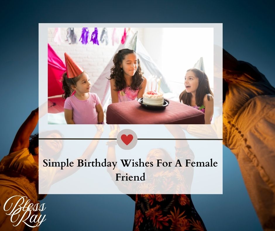 Simple Birthday Wishes For A Female Friend