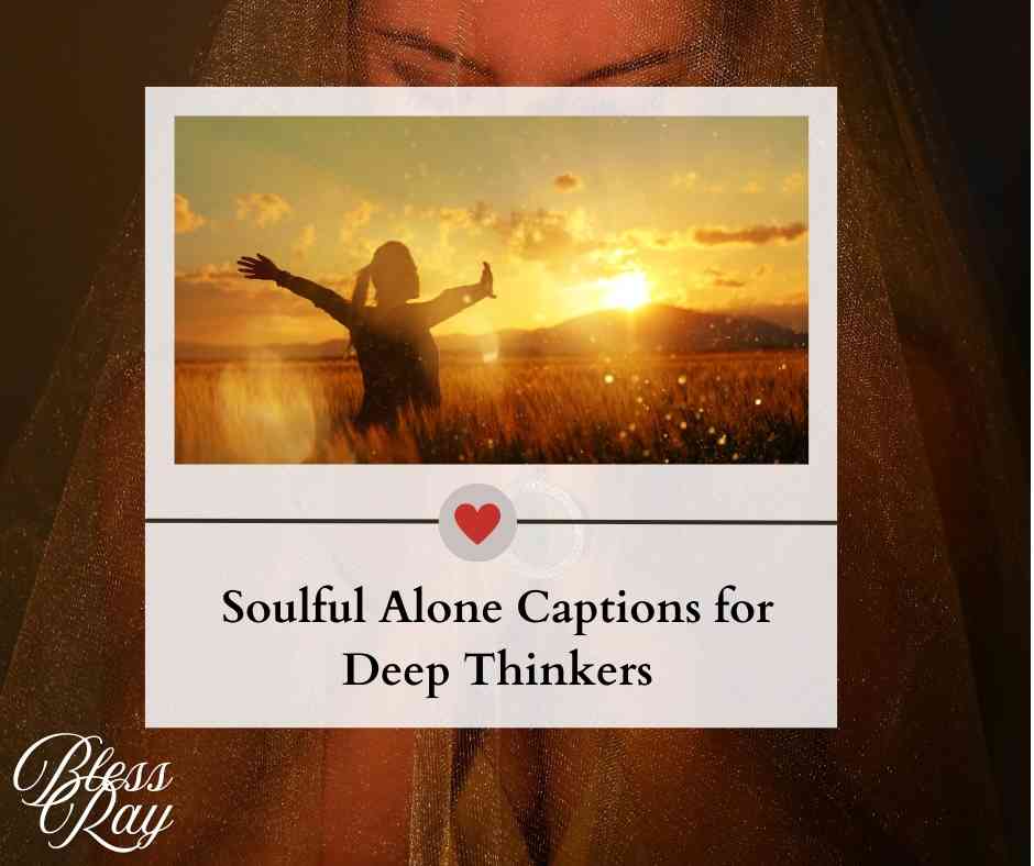 Soulful Alone Captions for Deep Thinkers