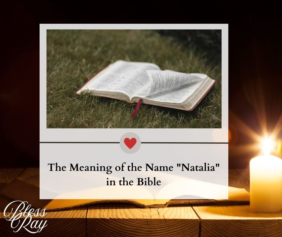 The Meaning of the Name "Natalia" in the Bible