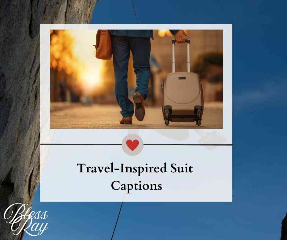 Travel-Inspired Suit Captions